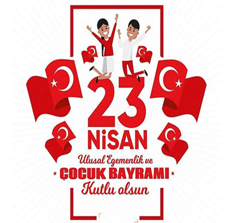 23 Nisan Ulusal Egemenlik ve Çocuk Bayramı Kutlu Olusn